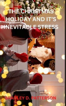 Paperback The Christmas Holiday and It's Inevitable Stress Book