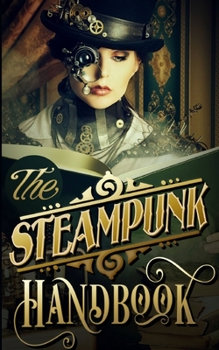 Paperback The Steampunk Handbook Book