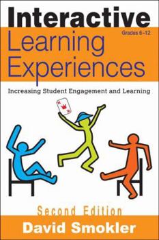 Paperback Interactive Learning Experiences, Grades 6-12: Increasing Student Engagement and Learning Book