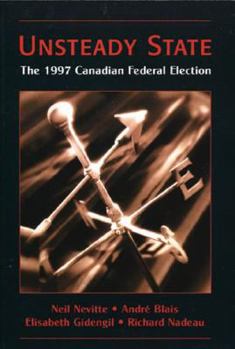 Paperback Unsteady State: The 1997 Canadian Federal Election Book