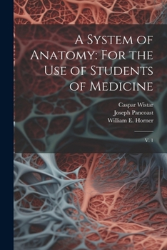 Paperback A System of Anatomy: For the use of Students of Medicine: V. 1 Book