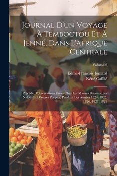 Paperback Journal D'un Voyage À Temboctou Et À Jenné, Dans L'afrique Centrale: Précédé D'observations Faites Chez Les Maures Braknas, Les Nalous Et D'autres Peu [French] Book