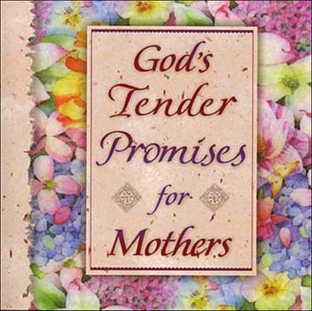 God's Tender Promises for Mothers