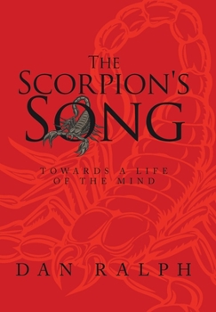 Hardcover The Scorpion's Song: Towards a Life of the Mind Book