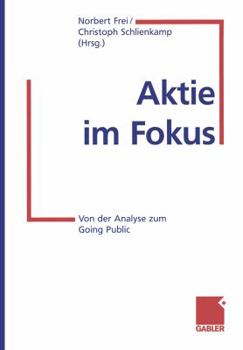 Paperback Aktie Im Fokus: Von Der Analyse Zum Going Public [German] Book
