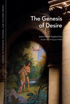 The Genesis of Desire - Book  of the Studies in Violence, Mimesis, and Culture (SVMC)