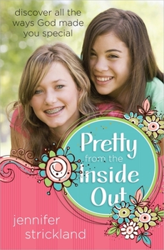 Paperback Pretty from the Inside Out: Discover All the Ways God Made You Special Book