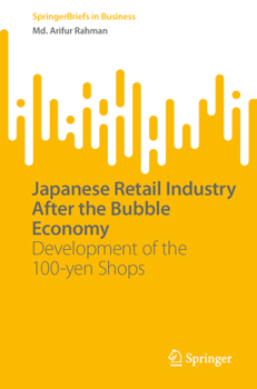 Japanese Retail Industry After the Bubble Economy: Development of the 100-Yen Shops