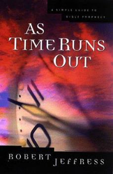 Paperback As Time Runs Out: A Simple Guide to Bible Prophecy Book