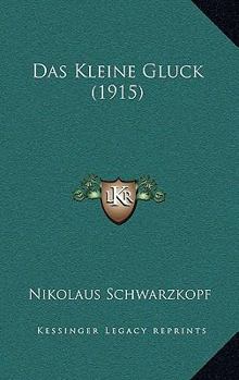 Paperback Das Kleine Gluck (1915) [German] Book