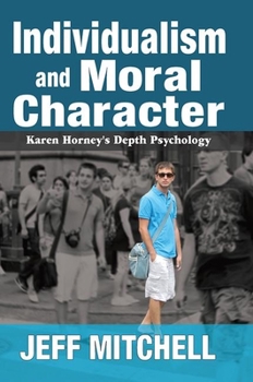 Paperback Individualism and Moral Character: Karen Horney's Depth Psychology Book