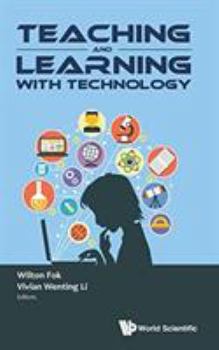Hardcover Teaching and Learning with Technology - Proceedings of the 2016 Global Conference on Teaching and Learning with Technology (Ctlt 2016) Book