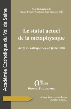 Paperback Le statut actuel de la métaphysique: Actes du colloque des 6-8 juillet 2018 [French] Book