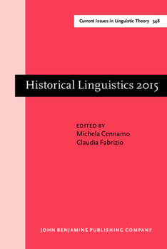 Historical Linguistics 2015: Selected Papers from the 22nd International Conference on Historical Linguistics, Naples, 27-31 July 2015 - Book #348 of the Current Issues in Linguistic Theory