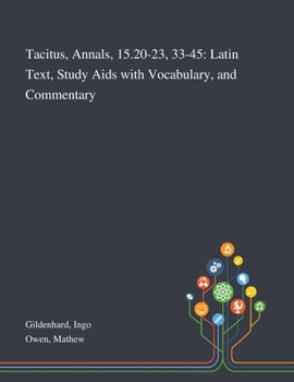 Paperback Tacitus, Annals, 15.20-23, 33-45: Latin Text, Study Aids With Vocabulary, and Commentary Book
