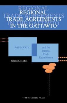 Paperback Regional Trade Agreements in the Gatt/Wto: Article XXIV and the Internal Trade Requirement Book