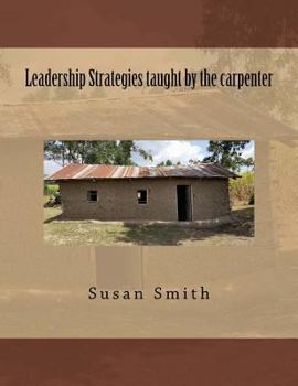 Paperback Leadership Strategies Taught by the Carpenter Book
