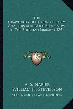 Paperback The Crawford Collection Of Early Charters And Documents Now In The Bodleian Library (1895) Book