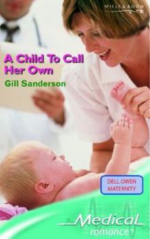 A Child to Call Her Own - Book #2 of the Dell Owen Maternity