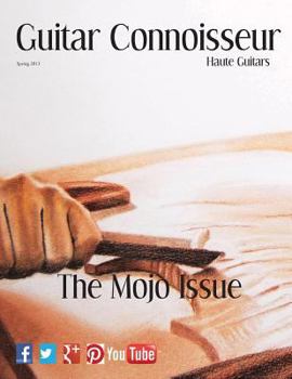 Paperback Guitar Connoisseur - The Mojo Issue - Spring 2013 Book