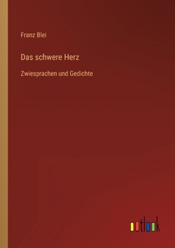 Paperback Das schwere Herz: Zwiesprachen und Gedichte [German] Book