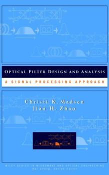 Hardcover Optical Filter Design and Analysis: A Signal Processing Approach Book