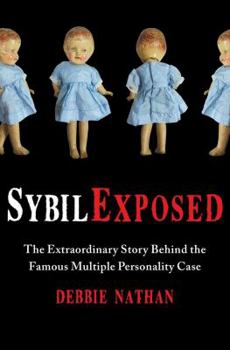 Hardcover Sybil Exposed: The Extraordinary Story Behind the Famous Multiple Personality Case Book