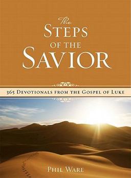 Paperback Steps of the Savior: 365 Devotionals from the Gospel of Luke Book