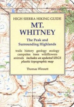 High Sierra Hiking Guide to Mt Whitney: The Peak and Surrounding Highlands (High Sierra hiking guide ; 5) - Book #5 of the High Sierra Hiking Guide