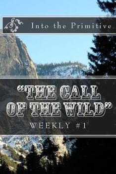 Paperback "The Call of the Wild" Weekly #1: Into the Primitive Book
