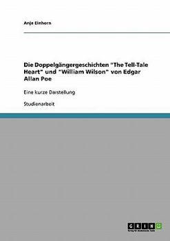 Paperback Die Doppelgängergeschichten "The Tell-Tale Heart" und "William Wilson" von Edgar Allan Poe: Eine kurze Darstellung [German] Book