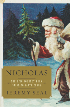 Hardcover Nicholas: The Epic Journey from Saint to Santa Claus Book