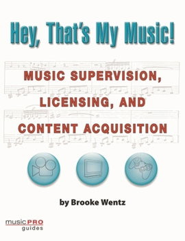 Paperback Hey, That's My Music!: Music Supervision, Licensing and Content Acquisition Book