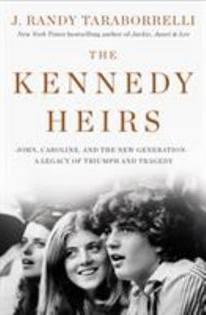 Hardcover The Kennedy Heirs: John, Caroline, and the New Generation - A Legacy of Tragedy and Triumph Book