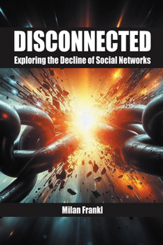 Paperback Disconnected: Exploring the Decline of Social Networks Book
