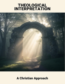 Theological Interpretation: A Christian Approach
