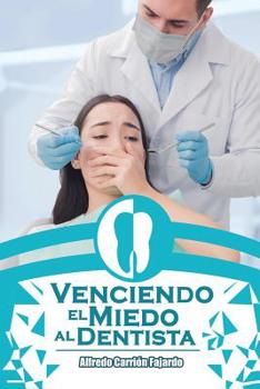 Paperback Venciendo el miedo al dentista [Spanish] Book