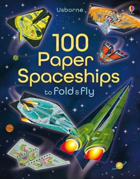 Paperback 100 Paper Spaceships to Fold and Fly Book