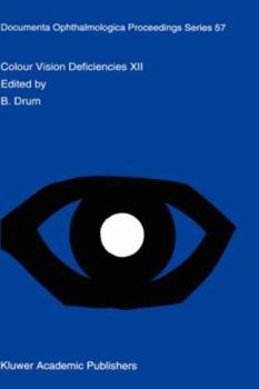 Hardcover Colour Vision Deficiencies XII: Proceedings of the Twelfth Symposium of the International Research Group on Colour Vision Deficiencies, Held in Tübing Book