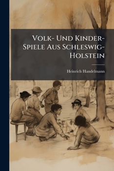 Paperback Volk- Und Kinder-Spiele Aus Schleswig-Holstein [German] Book
