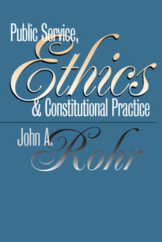 Paperback Public Service, Ethics, and Constitutional Practice Book