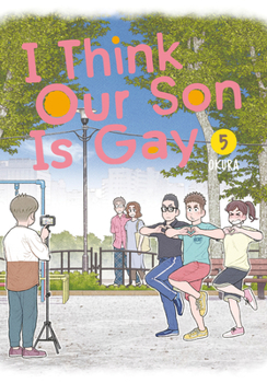 I Think Our Son Is Gay 05 - Book #5 of the うちの息子はたぶんゲイ [Uchi no Musuko wa Tabun Gay]