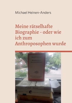 Paperback Meine rätselhafte Biographie - oder wie ich zum Anthroposophen wurde [German] Book