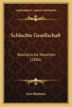 Paperback Schlechte Gesellschaft: Realistische Novellen (1886) [German] Book