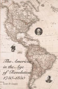 Hardcover The Americas in the Age of Revolution: 1750-1850 Book