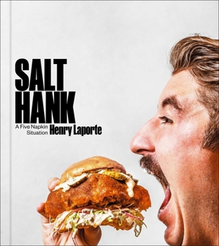 Hardcover Salt Hank: A Five Napkin Situation (a Cookbook) Book