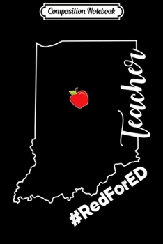 Composition Notebook: Teacher Red For Ed Indiana Public Supporter Education  Journal/Notebook Blank Lined Ruled 6x9 100 Pages