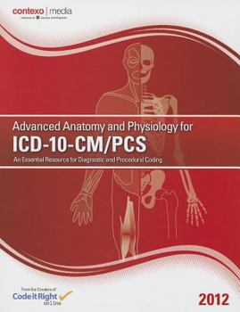 Paperback 2012 Advanced Anatomy and Physiology for ICD-10-CM/PCs Book