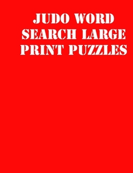 Paperback Judo Word Search Large print puzzles: large print puzzle book.8,5x11, matte cover, soprt Activity Puzzle Book with solution [Large Print] Book