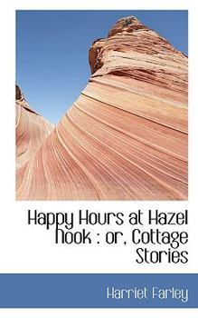 Happy Hours at Hazel Nook : Or, Cottage Stories